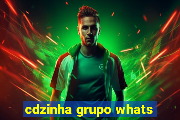 cdzinha grupo whats